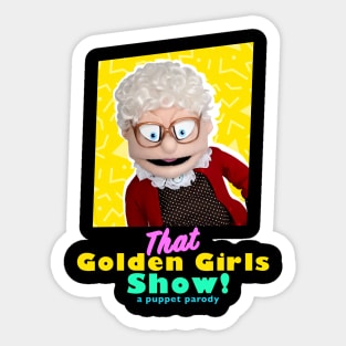 Estelle Getty - THAT GOLDEN GIRLS SHOW - A PUPPET PARODY SHOWS Sticker